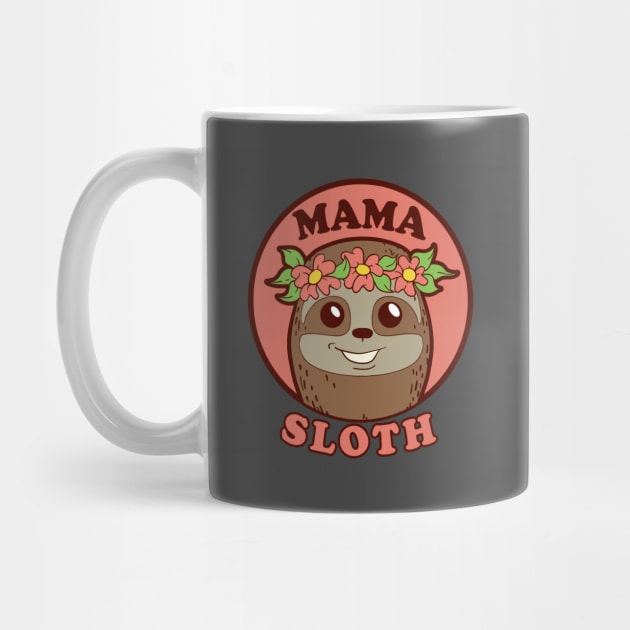 Mama Sloth Cute Flower Sloths Mom for Mothers Day by Blink_Imprints10